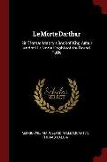 Le Morte Darthur: Sir Thomas Malory's Book of King Arthur and of His Noble Knights of the Round Table