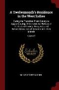 A Twelvemonth's Residence in the West Indies: During the Transition from Slavery to Apprenticeship, With Incidental Notices of the State of Society, P