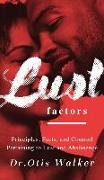 Lustfactors: Principles, Facts, and Counsel Pertaining to Lust and Abstinence