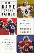 In the Name of the Father: Family, Football, and the Manning Dynasty