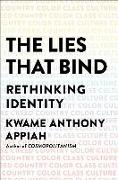 The Lies That Bind: Rethinking Identity