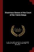 Illustrious Dames of the Court of the Valois Kings