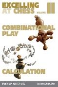 Excelling at Chess Volume 2. Combinational and Calculation