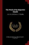 The Work of the Digestive Glands: Lectures by Professor J. P. Pawlow