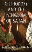 ORTHODOXY AND THE KINGDOM OF SATAN