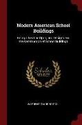 Modern American School Buildings: Being a Treatise Upon, and Designs For, the Construction of School Buildings