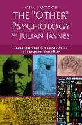 The 'Other' Psychology of Julian Jaynes