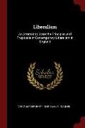 Liberalism: An Attempt to State the Principles and Proposals of Contemporary Liberalism in England