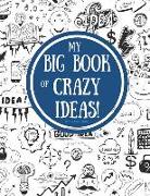 My Big Book of Crazy Ideas!