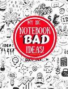 My Big Notebook of Bad Ideas