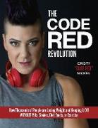 The Code Red Revolution: How Thousands of People Are Losing Weight and Keeping It Off Without Pills, Shakes, Diet Foods, or Exercise