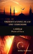 Understanding Islam and Terrorism: A Biblical Point of View