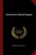 Lectures on Clinical Surgery