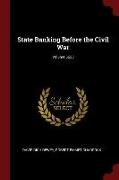 State Banking Before the Civil War, Volume 5633