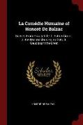 La Comédie Humaine of Honoré de Balzac: Scenes from Private Life. 1. Father Goriot. 2. the Unconscious Humorists. 3. Gaudissart the Great