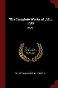 The Complete Works of John Lyly, Volume 1