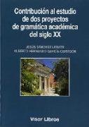 Contribución al estudio de dos proyectos de gramática académica del siglo XX