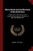 Maria Monk and the Nunnery of the Hotel Dieu: Being an Account of a Visit to the Convents of Montreal, and Refutation of the Awful Disclosures