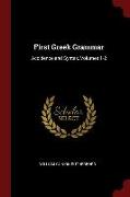 First Greek Grammar: Accidence and Syntax, Volumes 1-2