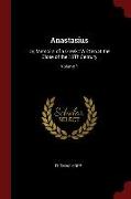 Anastasius: Or, Memoirs of a Greek: Written at the Close of the 18th Century, Volume 1