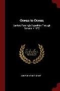 Ocean to Ocean: Sanford Fleming's Expedition Through Canada in 1872