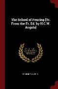 The School of Fencing [tr. from the Fr. Ed. by H.C.W. Angelo]