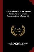 Transactions of the National Association of Cotton Manufacturers, Issue 82