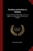 Position and Action in Singing: A Study of the True Conditions of Tone, A Solution of Automatic (Artistic) Breath Control