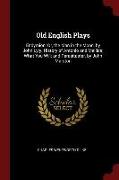 Old English Plays: Endymion, Or, the Man in the Moon, by John Lyly. History of Antonio and Mellida, What You Will, And Parasitaster, by J