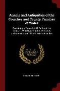 Annals and Antiquities of the Counties and County Families of Wales: Containing a Record of All Ranks of the Gentry ... with Many Ancient Pedigrees an