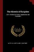 The Alcestis of Euripides: With Introduction, Notes, Appendices, and Vocabulary