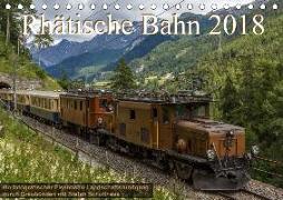 Rhätische Bahn 2018CH-Version (Tischkalender 2018 DIN A5 quer)