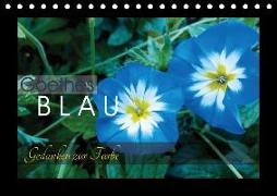 Goethes Blau. Gedanken zur Farbe (Tischkalender 2018 DIN A5 quer)