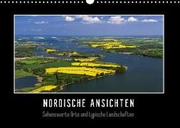 Nordische Ansichten - Sehenswerte Orte und typische Landschaften Norddeutschlands (Wandkalender 2018 DIN A3 quer)