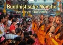 Buddhistische Mönche - das Leben für Buddha (Wandkalender 2018 DIN A3 quer)