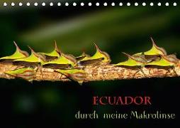 Ecuador durch meine Makrolinse (Tischkalender 2018 DIN A5 quer)
