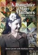 A Daughter of Many Mothers: Her Horrific Childhood and Wonderful Life