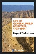 Life of General Philip Schuyler, 1733-1804