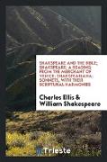 Shakspeare and the Bible: Shakspeare, a Reading from the Merchant of Venice, Shakspeariana, Sonnets, with Their Scriptural Harmonies