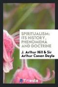 Spiritualism, its history, phenomena and doctrine