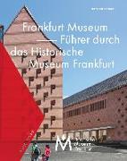 Frankfurt Museum - Führer durch das Historische Museum Frankfurt