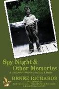 Spy Night and Other Memories a Collection of Stories from Dick and Renee