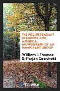 The Polish peasant in Europe and America, monograph of an immigrant group