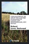 Chiploquorgan: Or, Life by the Camp Fire in Dominion of Canada and Newfoundland