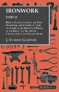 Ironwork - Part II - Being a Continuation of the First Handbook, and Comprising from the Close of the Mediaeval Period to the End of the Eighteenth Century, Excluding English Work