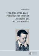 Fritz Jöde 1906-1923 ¿ Pädagogik im Umbruch zu Beginn des 20. Jahrhunderts