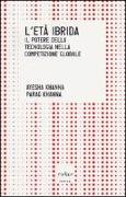 L'età ibrida. Il potere della tecnologia nella competizione globale