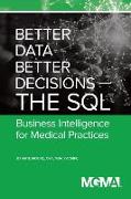 Better Data, Better Decisions- The SQL: Business Intelligence for Medical Practices