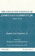 The Collected Writings of James Leo Garrett Jr., 1950-2015