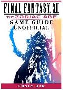 Final Fantasy XII The Zodiac Age Game Guide Unofficial